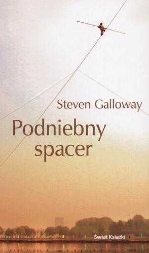 Okładka książki Podniebny spacer / Steven Galloway ; z ang. przeł. Zdzisława Lewikowa.