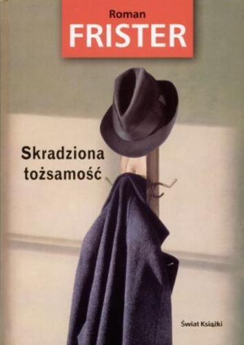 Okładka książki Skradziona tożsamość / Roman Frister.