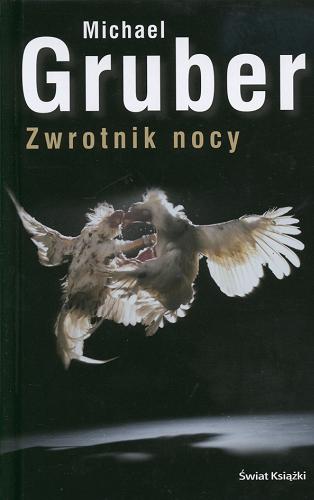 Okładka książki Zwrotnik nocy / Michael Gruber ; z ang. przeł. Andrzej Grabowski.
