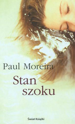 Okładka książki Stan szoku / Paul Moreira ; z fr. przeł. Ewa Cieplińska.