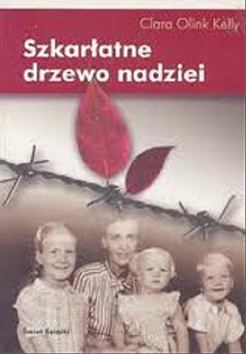 Okładka książki Szkarłatne drzewo nadziei / Clara Olink Kelly ; z ang. przeł. Zofia Uhrynowska-Hanasz.