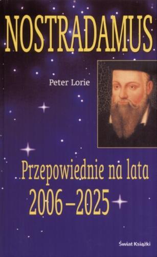 Okładka książki Nostradamus :przepowiednie na lata 2006-2025 / Peter Lorie ; przeł. z ang. Hanna Turczyn-Zalewska.