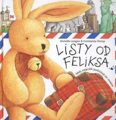 Okładka książki  Listy od Feliksa : mały zajączek podróżuje po świecie  3