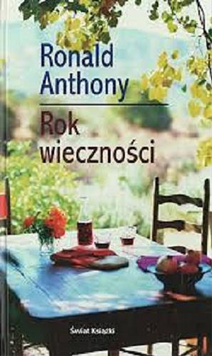 Okładka książki Rok wieczności / Ronald Anthony ; z angielskiego przełożyła Marta Klimek-Lewandowska.