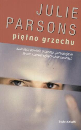 Okładka książki Piętno grzechu / Julie Parsons ; z angielskiego przełożyła Anna Dobrzańska-Gadowska.