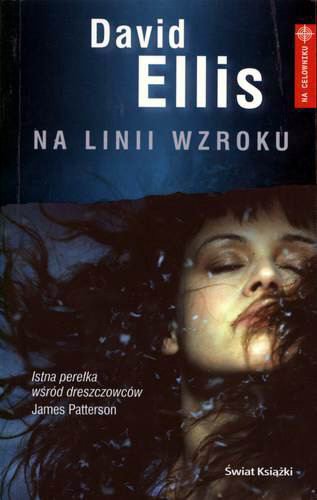 Okładka książki Na linii wzroku / David Ellis ; tł. Olga Zienkiewicz.