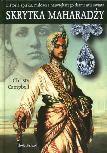 Okładka książki Skrytka maharadży : historia spisku, miłości i największego diamentu świata / Christopher Campbell ; z angielskiego przełożyła Maciejka Mazan.