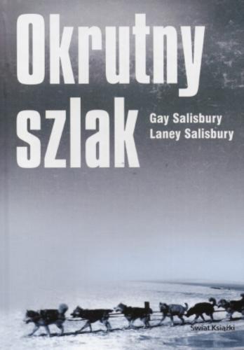Okładka książki Okrutny szlak / Gay Salisbury ; Laney Salisbury ; z ang. przeł. Tadeusz Słabczyński.