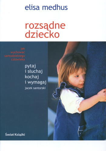 Okładka książki Rozsądne dziecko / Elisa Medhus ; z angielskiego przełożyła Joanna Józefowicz-Pacuła.