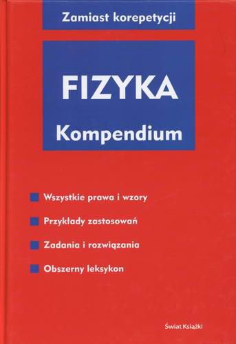 Okładka książki Fizyka : kompendium / Heinz Gascha ; Stefan Pflanz ; tł. Romuald Sianko.