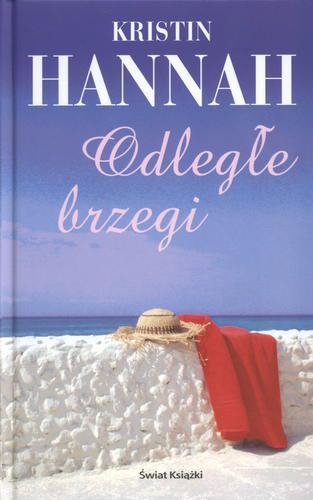 Okładka książki Odległe brzegi / Kristin Hannah ; tł. Bożena Krzyżanowska.