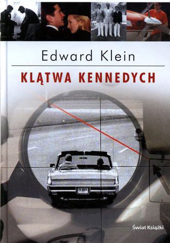 Okładka książki Klątwa Kennedych / Edward Klein ; z ang. przeł. Piotr Amsterdamski.