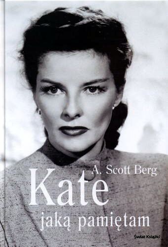 Okładka książki Kate, jaką pamiętam / A. Scott Berg ; tł. Zofia Uhrynowska-Hanasz.