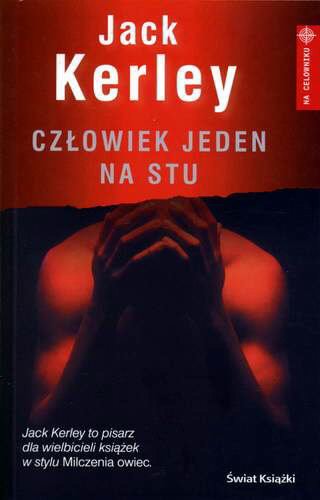 Okładka książki Człowiek jeden na stu / Jack Kerley ; z ang. przeł. Katarzyna Malita.
