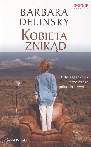 Okładka książki Kobieta znikąd / Barbara Delinsky ; z angielskiego przełożyła Anna Zielińska.