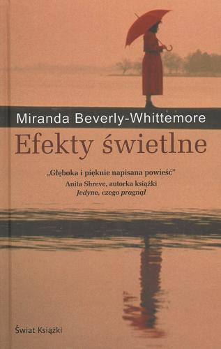 Okładka książki Efekty świetlne / Miranda Beverly-Whittemore ; z ang. przeł. Zdzisława Lewikowa.