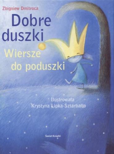 Okładka książki Dobre duszki : wiersze do poduszki / Zbigniew Dmitroca ; il. Krystyna Lipka-Sztarbałło.