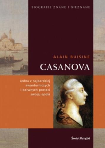 Okładka książki Casanova / Alain Buisine ; tł. Krystyna Szeżyńska-Maćkowiak.