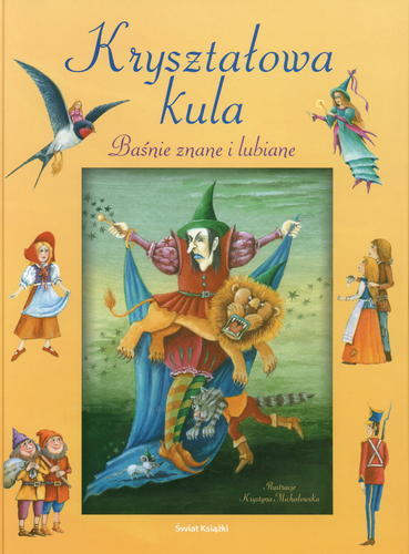 Okładka książki Kryształowa kula : baśnie znane i lubiane / il. Krystyna Michałowska ; wybór Izabella Korsak.