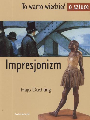 Okładka książki Impresjonizm / Hajo Düchting ; tł. Janina Szymańska-Kumaniecka.