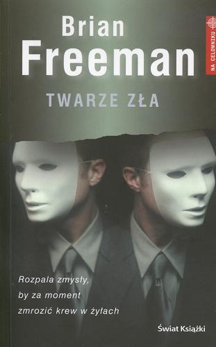 Okładka książki Twarze zła / Brian Freeman ; z ang. przeł. Marta Klimek-Lewandowska.