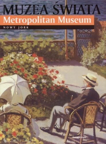 Okładka książki Metropolitan Museum - Nowy Jork / Lucii Impelluso ; tł. Hanna Borkowska.