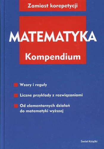 Okładka książki Matematyka : kompendium / Katja Maria Delventhal ; Alfred Kissner ; Malte Kulick ; tł. Beata Szemberg ; tł. Tomasz Szemberg.