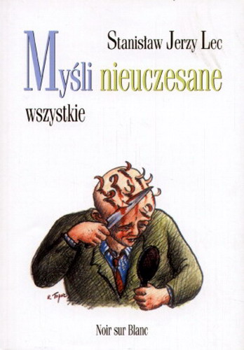 Okładka książki Myśli nieuczesane wszystkie / Stanisław Jerzy Lec.