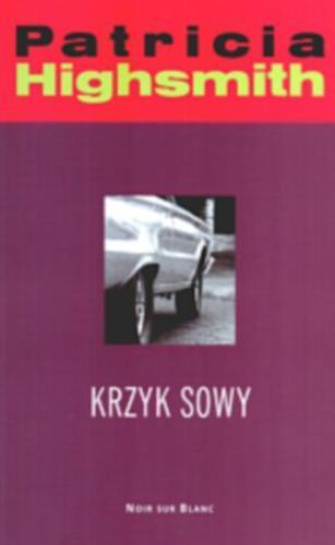 Okładka książki Krzyk sowy / Patricia Highsmith ; przeł. Krzysztof Obłucki.