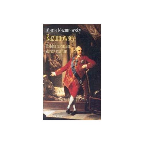 Okładka książki  Razumowscy : rodzina na carskim dworze 1730-1815  1
