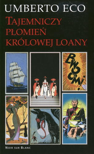 Okładka książki Tajemniczy płomień królowej Loany : powieść ilustrowana / Umberto Eco ; tł. Krzysztof Żaboklicki.