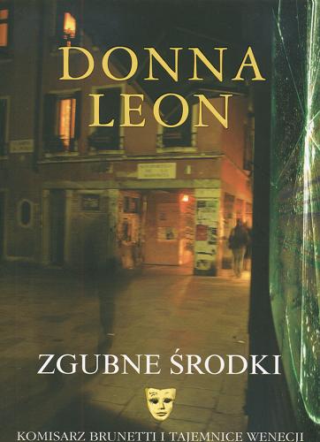 Okładka książki Zgubne środki / Donna Leon ; przełożyła Małgorzata Żbikowska.