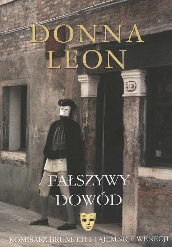 Okładka książki Fałszywy dowód / Donna Leon ; przełożyła Anna Brzezińska.