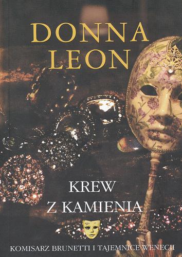 Okładka książki Krew z kamienia / Donna Leon ; przełożył Marek Fedyszak.