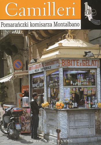 Okładka książki Pomarańczki komisarza Montalbano / Andrea Camilleri ; przeł. Stanisław Kasprzysiak.