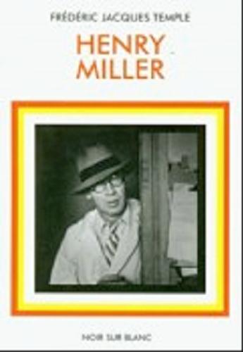 Okładka książki Henry Miller : opowieść biograficzna / Frédéric Jacques Temple ; przeł. Anna Michalska.