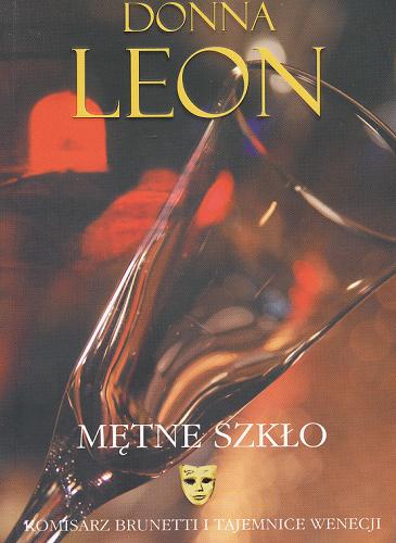 Okładka książki Mętne szkło / Donna Leon ; przełożyła Alicja Skarbińska-Zielińska.