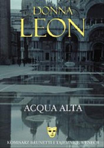 Okładka książki Acqua alta / Donna Leon ; przełożył Marek Fedyszak.