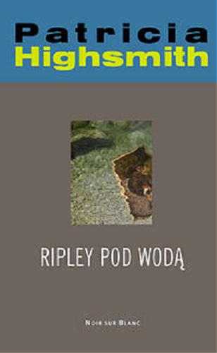 Okładka książki Ripley pod wodą / Patricia Highsmith ; przełożył Jan Kraśko.