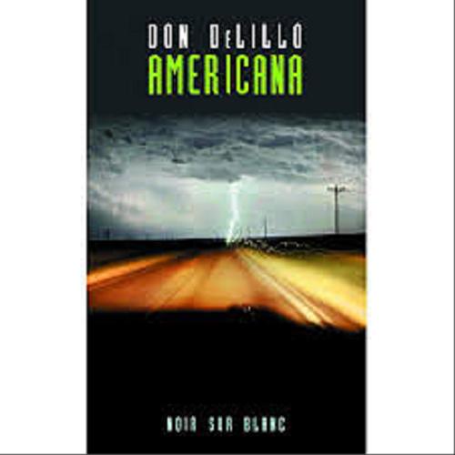 Okładka książki Americana / Don DeLillo ; przełożył [z angielskiego] Michał Kłobukowski.