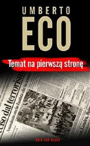 Okładka książki Temat na pierwszą stronę [E-book] / Umberto Eco ; przełożył Krzysztof Żaboklicki.