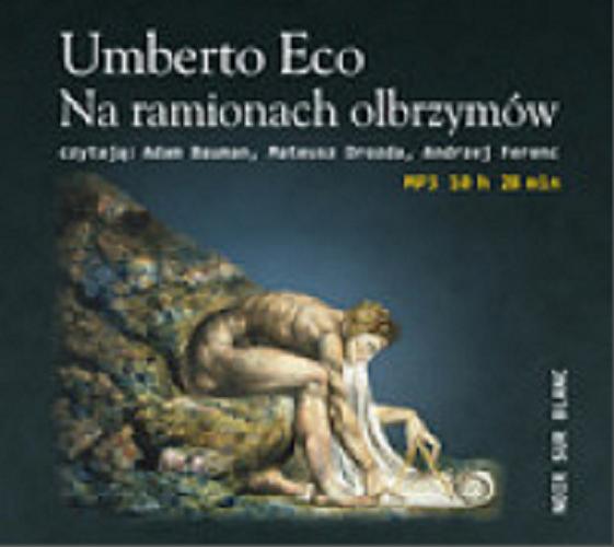 Okładka książki Na ramionach olbrzymów [Dokument dźwiękowy] / Umberto Eco ; przekład Krzysztof Żaboklicki.