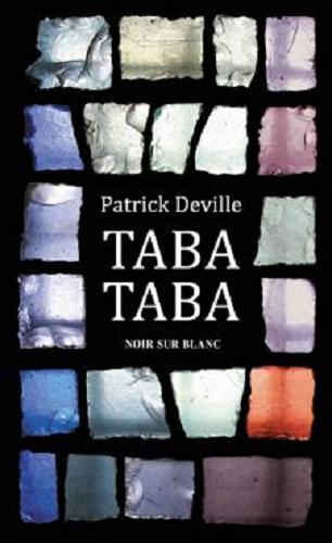 Okładka książki Taba-Taba : powieść / Patrick Deville ; przełożył Jan Maria Kłoczowski.