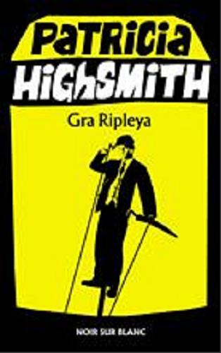 Okładka książki Gra Ripleya / Patricia Highsmith ; przełożył Michał Kłobukowski.