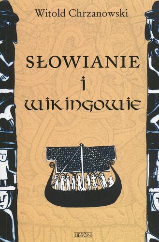 Okładka książki Słowianie i wikingowie / Witold Chrzanowski.