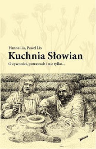Okładka książki  Kuchnia Słowian: o żywności, potrawach i nie tylko.. 3