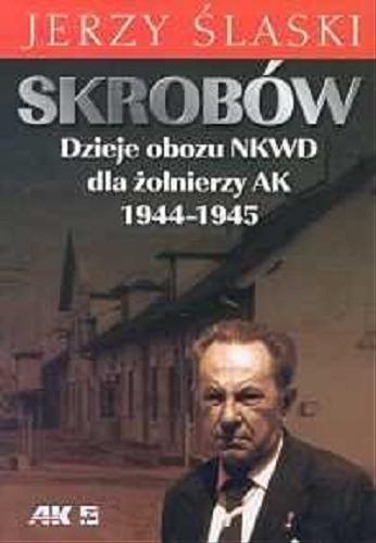 Okładka książki  Skrobów : dzieje obozu NKWD dla żołnierzy AK 1944-1945  11