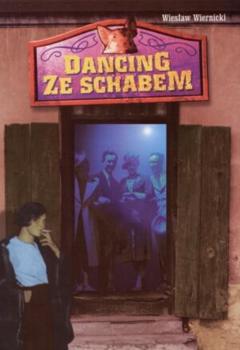 Okładka książki Dancing ze schabem / Wiesław Wiernicki ; wstęp Marek Nowakowski.