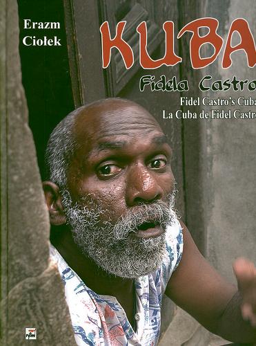 Okładka książki Kuba Fidela Castro / Erazm Ciołek.