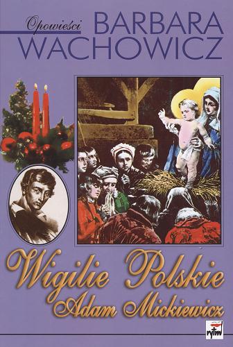 Okładka książki Wigilie polskie - Adam Mickiewicz / Barbara Wachowicz.